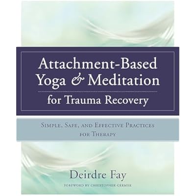 Attachment-Based Yoga & Meditation for Trauma Recovery