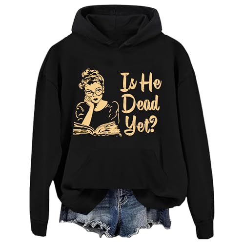 Is He Dead Yet Hoodie, Is He Dead Yet Sweatshirt Hooded Neck