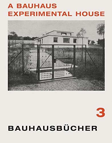 Adolf Meyer: A Bauhaus Experimental House: Bauhausbücher 3