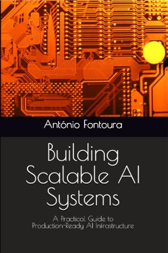 Building Scalable AI Systems: A Practical Guide to Production-Ready AI Infrastructure