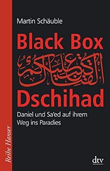 Black Box Dschihad. Daniel und Sa'ed auf ihrem Weg ins Paradies