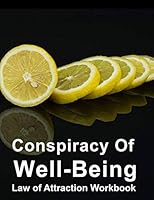 Conspiracy of Well-Being : Law of Attraction Workbook 1947125613 Book Cover