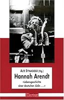 Hannah Arendt: Lebensgeschichte einer deutschen Jüdin-- (Studienreihe der Alten Synagoge) 3884743740 Book Cover