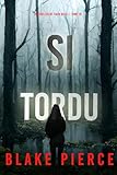  Si tordu (Un thriller de Faith Bold — tome 19) (Un Thriller à Suspense de Faith Bold)