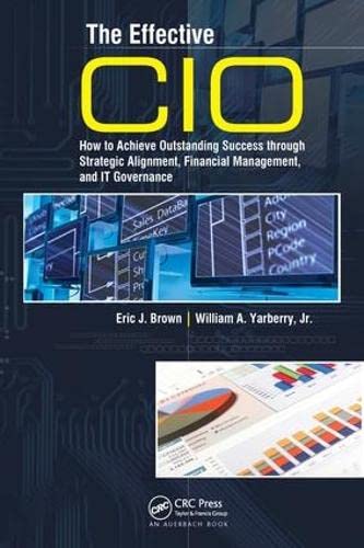 Buy The Effective CIO: How to Achieve Outstanding Success Through Strategic Alignment, Financial Management, and IT Governance — BookShops.in