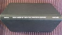 How I Grew Up With the Twentieth Century 0533094771 Book Cover