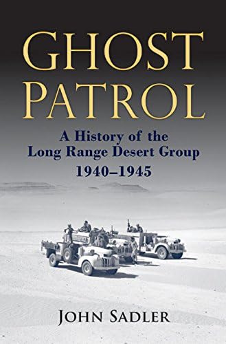 Ghost Patrol: A History of the Long Range Desert Group 1940-45: A History of the Long Range Desert Group, 1940 - 1945
