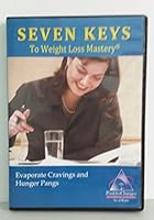Seven Keys to Weight Loss Mastery - Evaporate Cravings and Hunger Pains B0056E4KE2 Book Cover