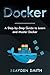 DOCKER: A Step-by-Step Guide to Learn and Master Docker