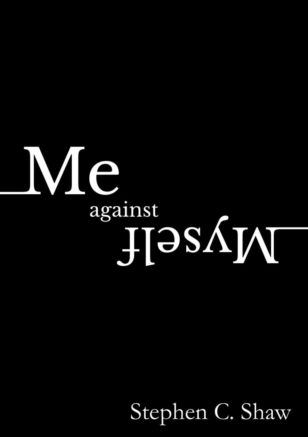 Me against Myself