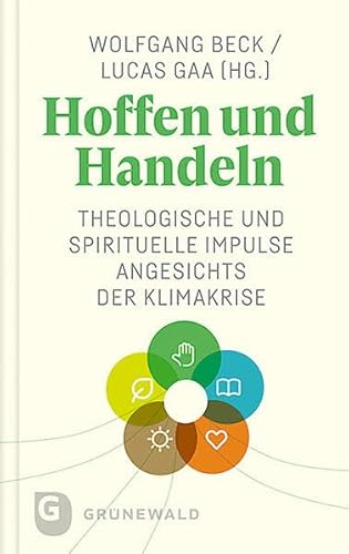 Hoffen und Handeln: Theologische und spirituelle Impulse angesichts der Klimakrise