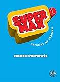 Super Max 1, Cahier D'Activites (French Edition)