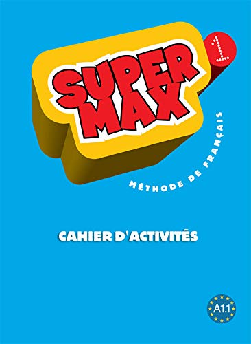 Télécharger Super Max 1 - Cahier d'activités: Super Max 1 - Cahier d'activités livre En ligne