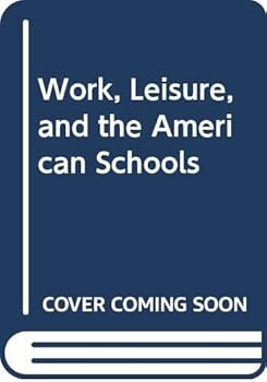 Paperback Work, Leisure, and the American Schools Book