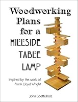 Woodworking Plans for a Hillside Table Lamp: Inspired by the work of Frank Lloyd Wright 0962278335 Book Cover