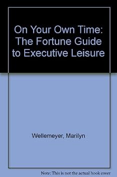 Hardcover On Your Own Time: The Fortune Guide to Executive Leisure Book