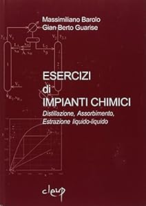 Vedi scheda su Amazon Esercizi di impianti chimici. Distillazione, assorbimento, estrazione liquido-liquido