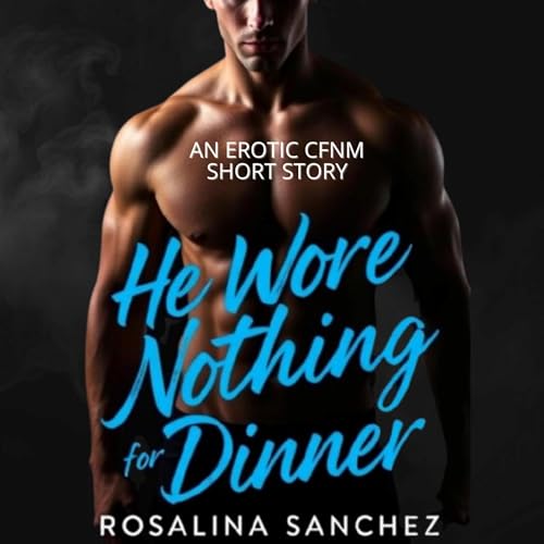 Rosalina Sanchez's He Wore Nothing for Dinner episode artwork