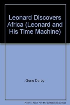Hardcover Leonard Discovers Africa (Leonard and His Time Machine) Book