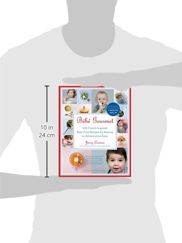 Bebe Gourmet: 100 French-Inspired Baby Food Recipes for Raising an Adventurous Eater