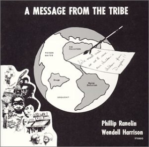 PHIL RANELIN WENDELL HARRISON PHILLIP RANELIN - A Message From The Tribe - Disque CD