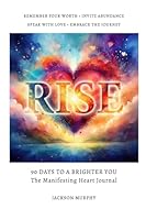 Rise - 90 Days To A Brighter You: The Manifesting Heart Journal B0G39TGMGH Book Cover