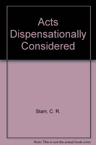 Acts Dispensationally Considered B000O6EPJM Book Cover