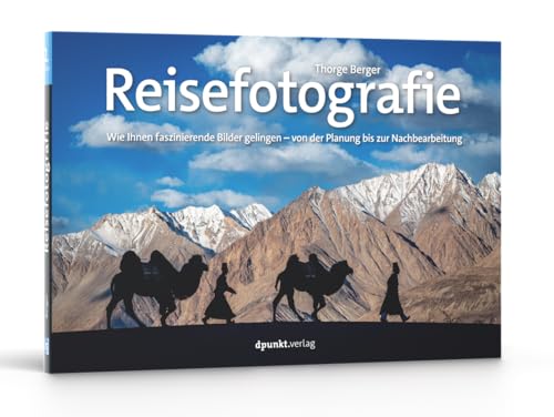 Reisefotografie: Wie Ihnen faszinierende Bilder gelingen – von der Planung bis zur Nachbearbeitung