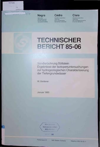 Technischer Bericht 85-06. Sondierbohrung Böttstein Ergebnisse der Isotopenuntersuchungen zur hydrogeologischen Charakterisierung der Tiefengrundwässer.