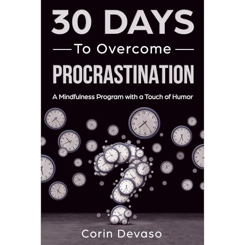 30 Days to Overcome Procrastination : Corin Devaso, Harper Daniels, Logan Tindell episode artwork