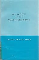 The W.C.T.U. in The Volunteer State B003JPEDCY Book Cover