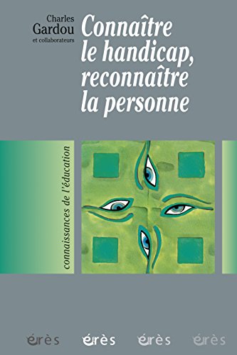 Télécharger Connaître le handicap, reconnaître la personne (Connaissances de l'éducation) Gratuit