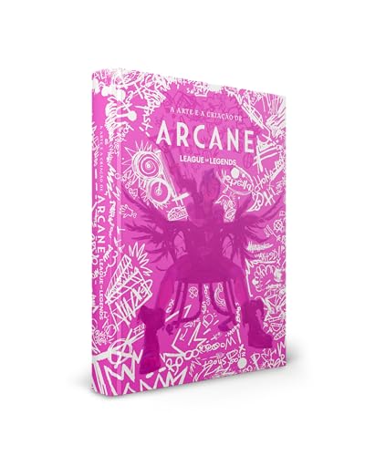A Arte e a Criação de Arcane - Livro Oficial (em português): Edição de Colecionador