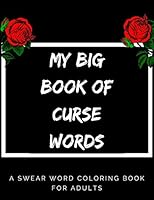 My Big Book Of Curse Words: swear word coloring book for adults large print mandala patterns - Great for relieving stress ... - help to fight anxi B08BRN8RXM Book Cover