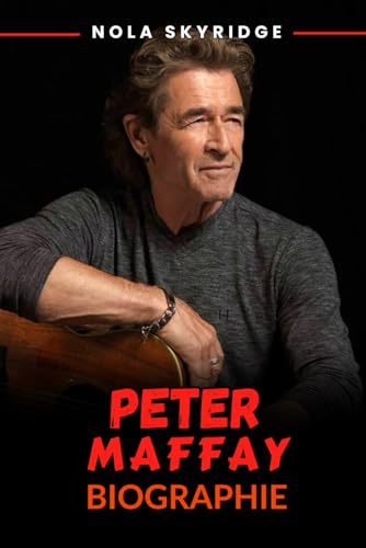 Preisvergleich Produktbild PETER MAFFAY Biografie: Die Entstehung einer deutschen Musikikone