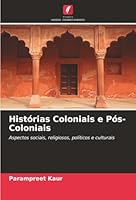 Histórias Coloniais e Pós-Coloniais (Portuguese Edition) 6208899028 Book Cover