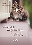  Wenn sich Wege trennen ...: Verstorbenes Tier - Trauernder Mensch