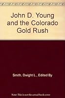 JOHN D. YOUNG AND THE COLORADO GOLD RUSH. The Lakeside Classics series. B0012KUPNO Book Cover