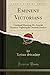 Eminent Victorians Cardinal Victorian Manning Cardinal Florence Nightingale Florence Nightingale, Arnold Gordon General (Classic Reprint)