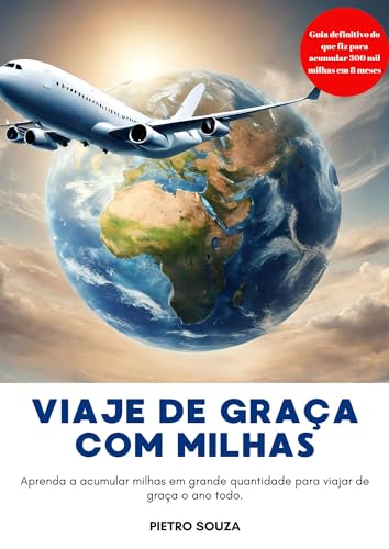 Viaje de Graça com Milhas : Aprenda a acumular milhas além do car...