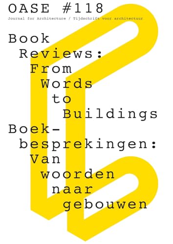Oase: Boekbesprekingen: Van Woorden Naar Gebouwen Book Reviews: From Words To Buildings