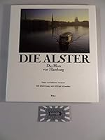 Die Alster. Das Herz von Hamburg by Schwelien, Michael; Pasdzior, Michael 392152444X Book Cover