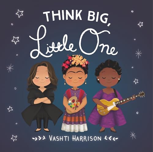 Image of Think Big, Little One (Vashti Harrison’s Little Ones, 2)