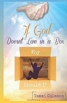 Paperback If God Doesn't Live In a Box: Why Should I? Book