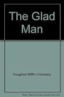 The Glad Man 0395618517 Book Cover
