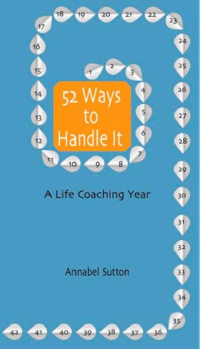 52 Ways to Handle It: A Life Coaching Year: Annabel Sutton ...