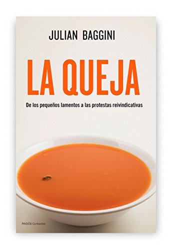 La queja: De los pequeños lamentos a las protestas reinvindicativas (Contextos)