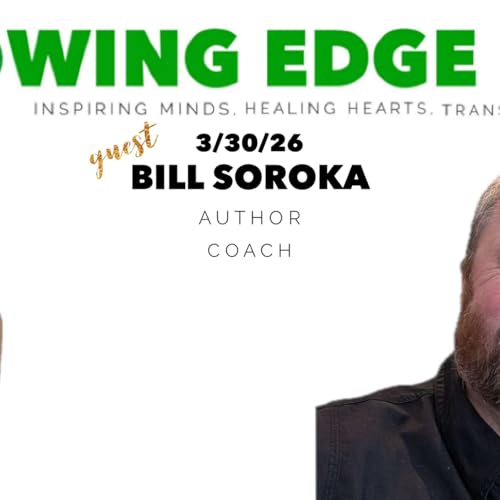 Growing Edge Live with Dr. Ali Benjamin and guest author Bill Soroka