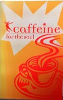 Caffeine for the Soul B001HFSYGE Book Cover