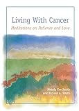 Living With Cancer: Meditations on Patience and Love
